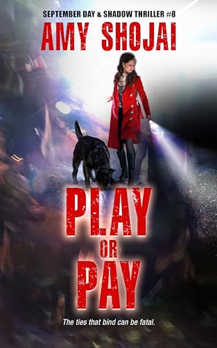 Play Or Pay: A Dog Lover's Crime Thriller Suspense (The September Day Series Book 8)
