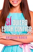 Sí quiero estar contigo (Dime la verdad nº 2)