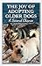 The Joy of Adopting Older Dogs by John Slevin