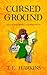 Cursed Ground: A Raven's Wing Irish Murder Mystery (Raven's Wing Irish Murder Mysteries Book 2)