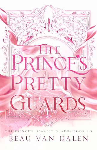 The Prince's Pretty Guards (The Prince's Dearest Guards #2.5)