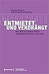 Entmietet und verdrängt: Wie Mieter*innen ihren Wohnungsverlust erleben