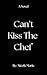 Can't Kiss the Chef