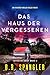 Das Haus der Vergessenen: E...