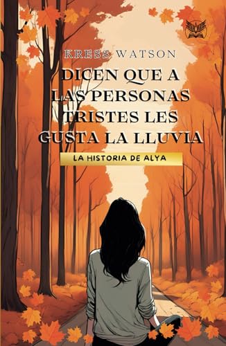 Dicen que a las personas tristes les gusta la lluvia (Edición Especial): Te desgarrará y enamorará a partes iguales (Spanish Edition)