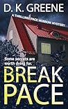 Break Pace: A Thrilling Pace Morrow Mystery Break Pace: A Thrilling Pace Morrow Mystery