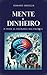 MENTE & DINHEIRO: O PODER D...