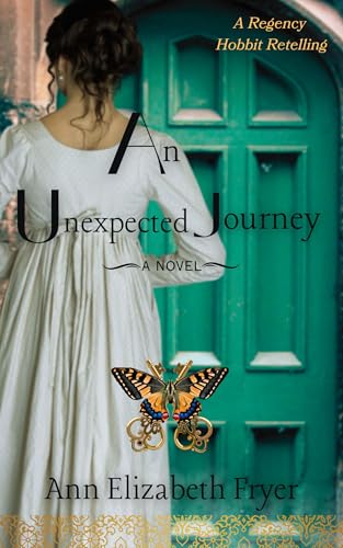 An Unexpected Journey: A Regency Hobbit Retelling (Kindle Edition)