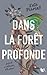 Dans la forêt profonde