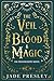 The Veil of Blood and Magic...