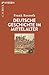Deutsche Geschichte im Mittelalter (Beck'sche Reihe 2307) (German Edition)