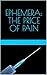 Ephemera: The Price of Pain