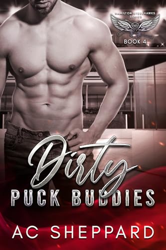 Dirty Puck Buddies: Hamilton Steelhawks Book 4 (Kindle Edition)