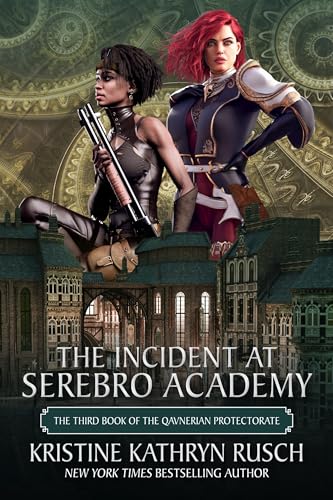 The Incident at Serebro Academy: Book 3 of the Qavnerian Protectorate (World of the Fey)