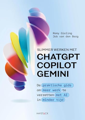 Slimmer werken met ChatGPT, Copilot en Gemini (Dutch Edition)