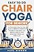Easy To Do Chair Yoga For S...