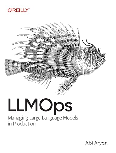 LLMOps: Managing Large Language Models in Production (Paperback)