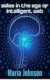 Sales in The Age of Intelligent Web by Maria Johnsen