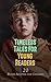 Timeless Tales for Young Re...