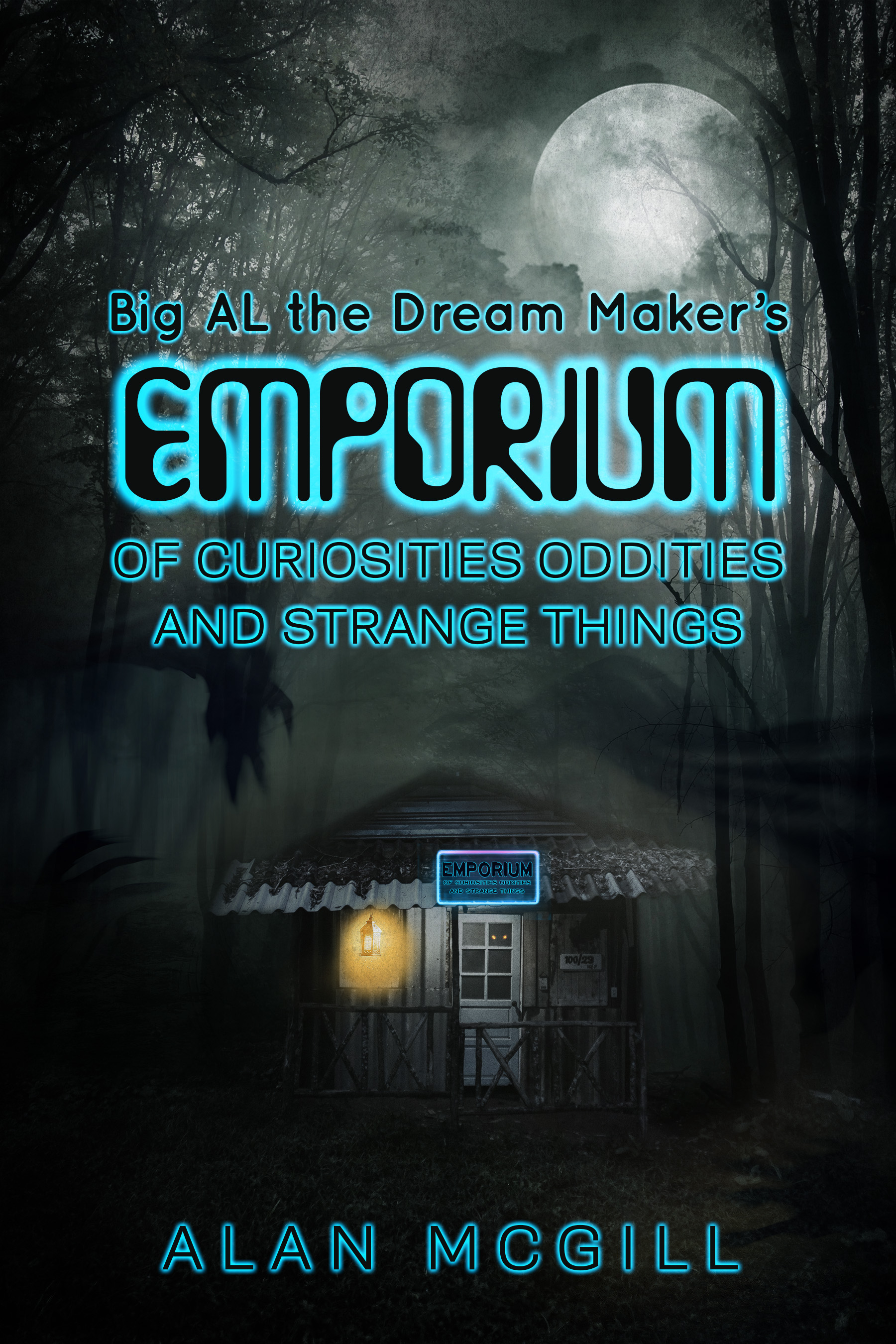 Big AL the Dream Maker's Emporium of Curiosities, Oddities, and Strange Things
