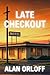 Late Checkout by Alan Orloff