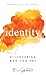 Identity: Discovering Who Y...