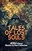 Tales of Lost Souls: 400+ Ghost Stories in One Collection: To Be Read at Dusk, Madam Crowl's Ghost, A Phantom Lover, Lilith, The Abbot's Ghost, The Castle of Otranto