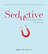Seductive Interaction Design: Creating Playful, Fun, and Effective User Experiences, Portable Document (Voices That Matter) Seductive Interaction Design: Creating Playful, Fun, and Effective User Experiences, Portable Document (Voices That Matter)
