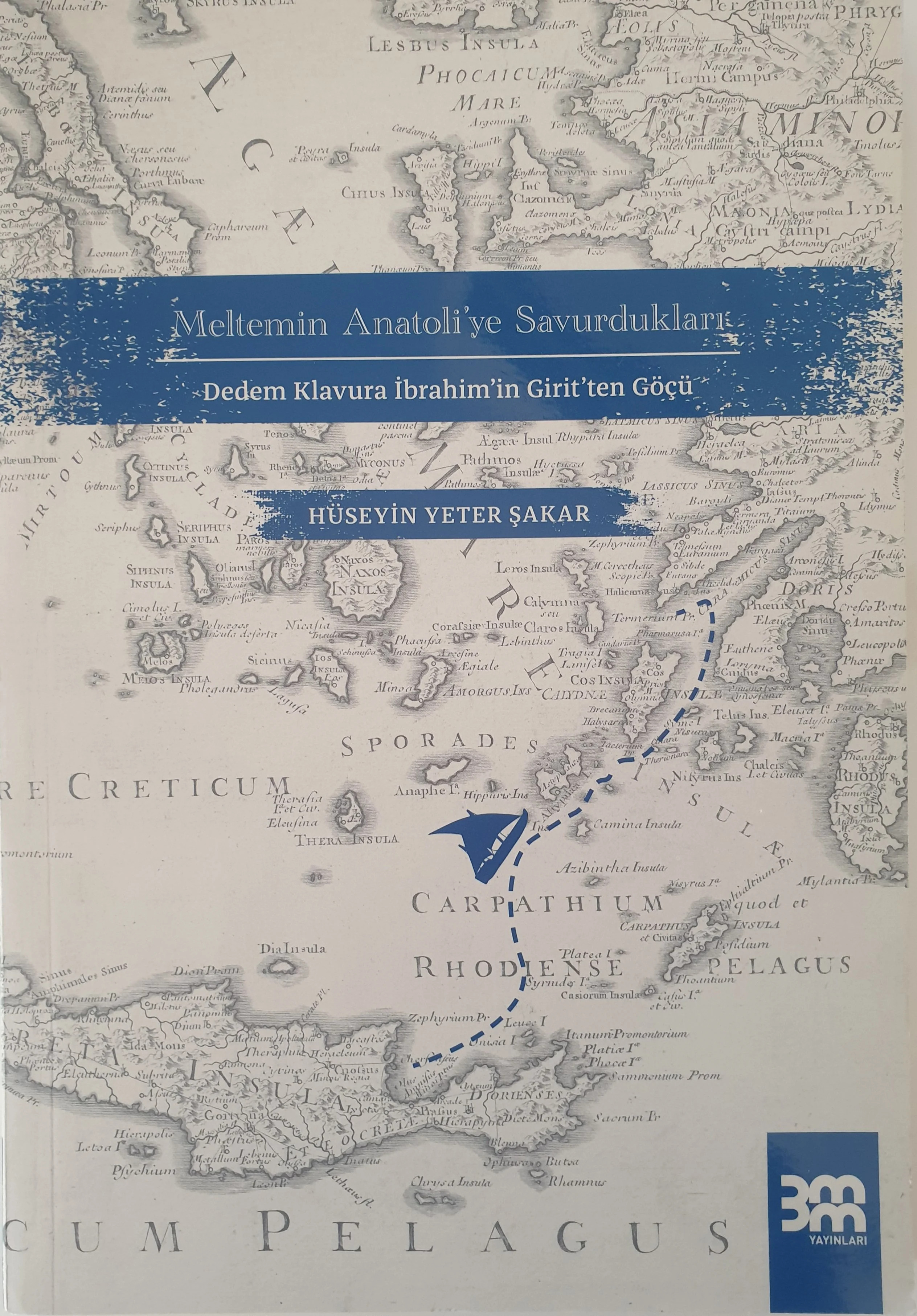 Meltemin Anatoli'ye Savurdukları: Dedem Klavura İbrahim'in Girit'ten Göçü (Paperback)