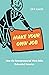 Make Your Own Job: How the ...
