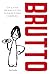 Brutto: Un livre de recette...