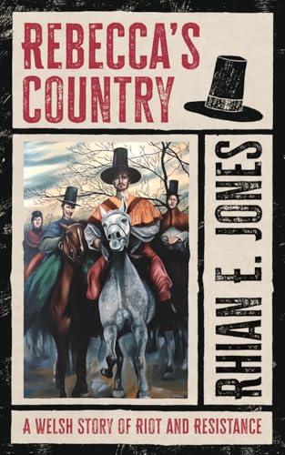 Rebecca's Country: A Welsh Story of Riot and Resistance (Hardcover)