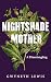 Nightshade Mother: A Disentangling