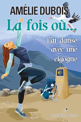 La fois où... j'ai dansé avec une cigogne (French Edition)