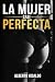 La mujer casi perfecta