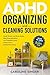 ADHD Organizing and Cleaning Solutions by Caroline Singer