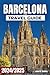 Barcelona Travel Guide 2024...
