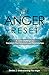 The Anger Reset: A 7-Day Ch...
