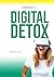 Digital Detox: Reclaim Your Time, Focus, and Well-Being in a Tech-Driven World (OnwardWell)