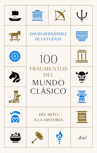 100 fragmentos del mundo clásico: Del mito a la historia (Ariel) (Spanish Edition)