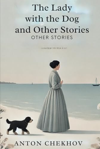 The Lady With The Dog and Other Stories