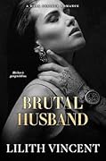 Brutal Husband (Brutal Hearts, #3) 