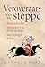 Veroveraars van de steppe: Euraziatische nomaden van Attila de Hun tot Dzjengis Khan (Dutch Edition)