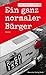 Ein ganz normaler Bürger