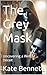 The Grey Mask  by Kate Bennett