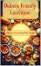 Diabetic Friendly Recipes F...