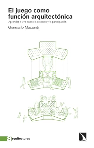 El juego como función arquitectónica: Aprender a vivir desde la creación y la participación (Paperback)