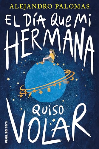 Portada de El día que mi hermana quiso volar, de Alejandro Palomas
