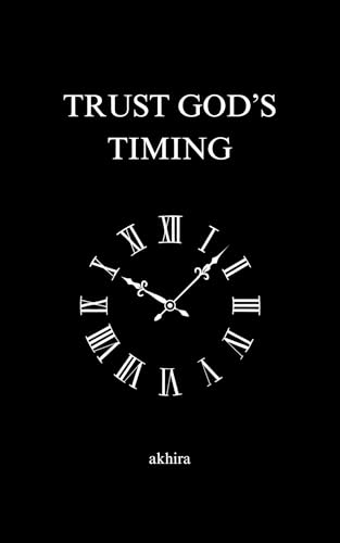 TRUST GOD'S TIMING (Kindle Edition)