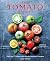 Tomatoes: More than 75 recipes celebrating the tastiness of tomatoes (Jenny Linford's Cookbooks)